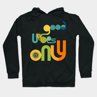 Good vibes only Hoodie